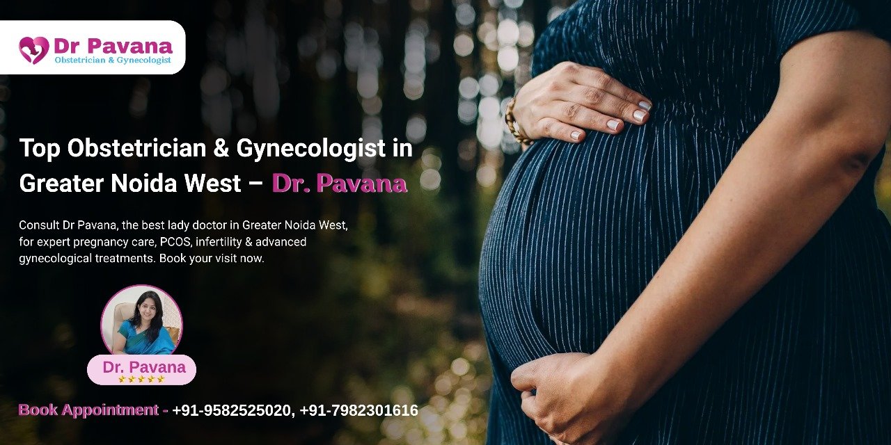 Best obstetrician and gynecologist in Sector 41 Noida & Greater Noida West – Dr Pavana