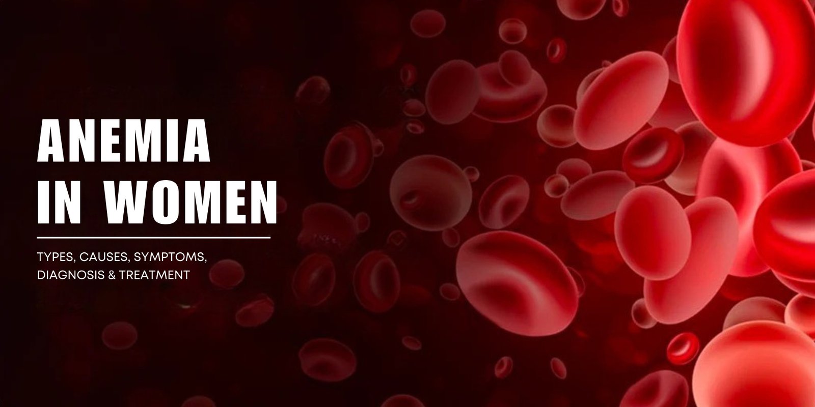anemia-in-women-symptoms-causes-iron-deficiency-treatment-diagnosis-hemoglobin-levels-blood-test-healthcare-guide