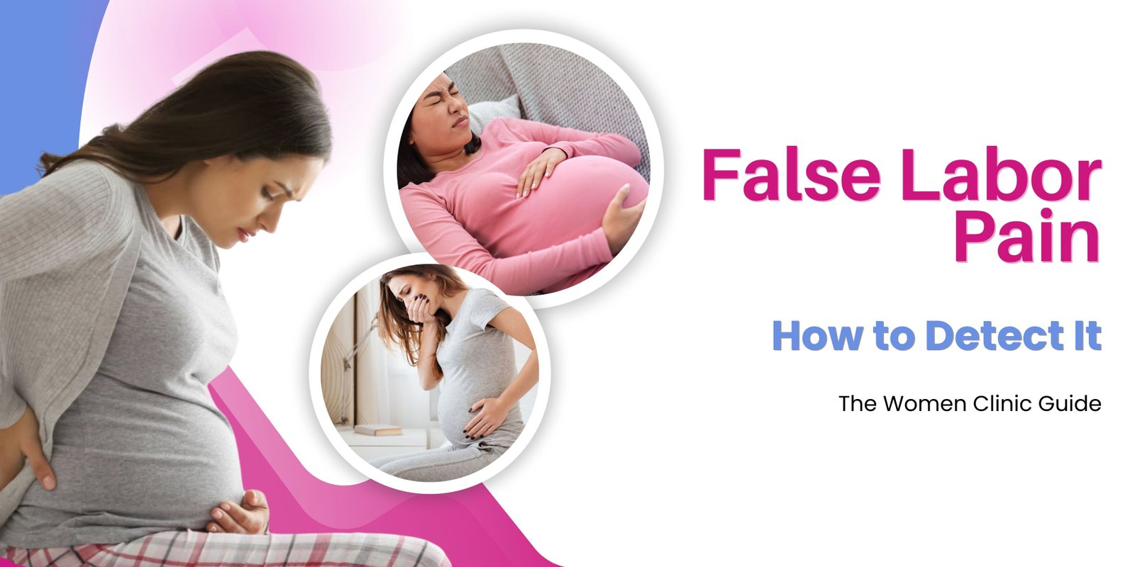 false-labor-pain-signs-how-to-detect-false-labor-the-women-clinic